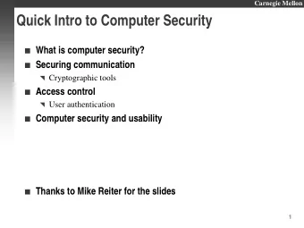 Quick Intro to Computer Security  What is computer security?  Securing communication