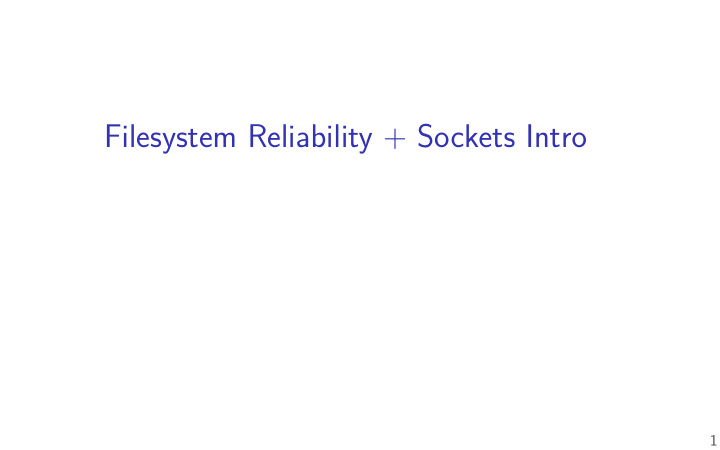filesystem reliability sockets intro