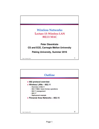 Wireless Networks L ecture 13: Wireless LAN  802.11 MAC  Peter Steenkiste  CS and ECE, Carnegie