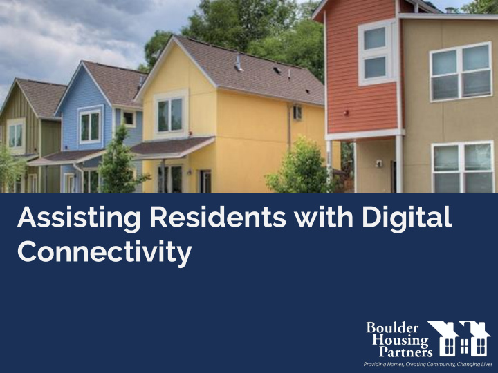assisting residents with digital connectivity why and how