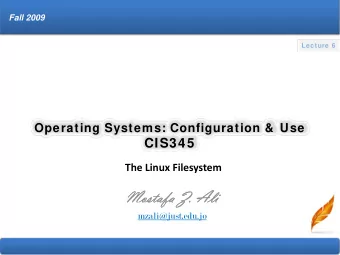 Mostafa Z. Ali  Mostafa Z. Ali  mzali@just.edu.jo 1  1  The Linux FileSystem  A filesystem is