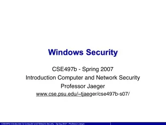 Windows Security  CSE497b - Spring 2007  Introduction Computer and Network Security  Professor