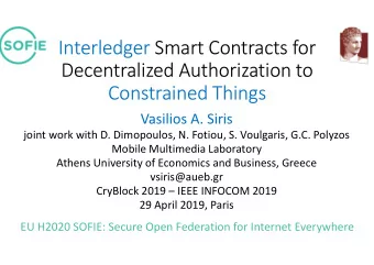 Interledger Smart Contracts for  Decentralized Authorization to  Constrained Things  Vasilios A.