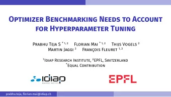 Optimizer Benchmarking Needs to Account  for Hyperparameter Tuning Prabhu Teja S * 1, 2 Florian Mai