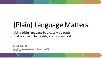 (Pla  lain) Language Matters Using plain language to create web content  that is accessible,