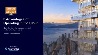 3 Advantages of  Operating in the Cloud  Exploring the software essentials that  push profits &amp;