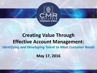 Creating Value Through  Effective Account Management:  Identifying and Developing Talent to Meet