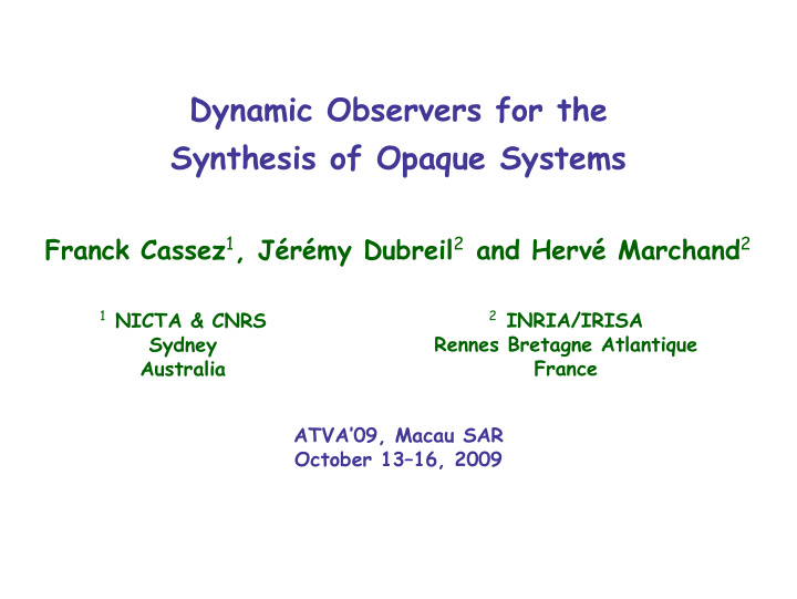 dynamic observers for the synthesis of opaque systems
