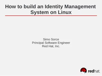 How to build an Identity Management  System on Linux  Simo Sorce  Principal Software Engineer  Red