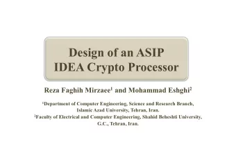 Design of an ASIP  IDEA Crypto Processor Reza Faghih Mirzaee 1 and Mohammad Eshghi 2 1 Department