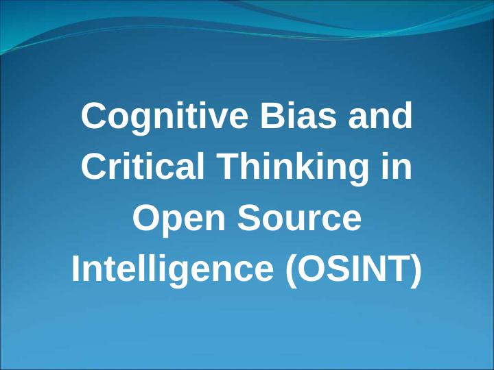 cognitive bias and critical thinking in open source