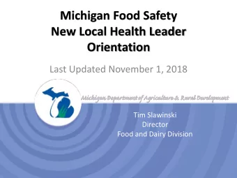 New Local Health Leader  Orientation  Last Updated November 1, 2018  Tim Slawinski  Director  Food