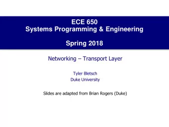 ECE 650  Systems Programming &amp; Engineering  Spring 2018 Networking  Transport Layer  Tyler