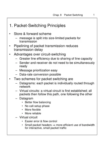 1. Packet-Switching Principles    Store &amp; forward scheme   message is split into