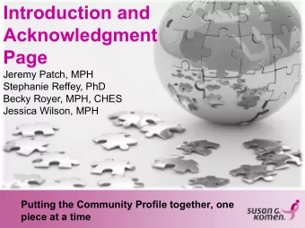 Putting the Community Profile together, one  piece at a time  Todays Agenda  Introduction