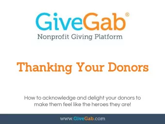 Thanking Your Donors  How to acknowledge and delight your donors to  make them feel like the heroes