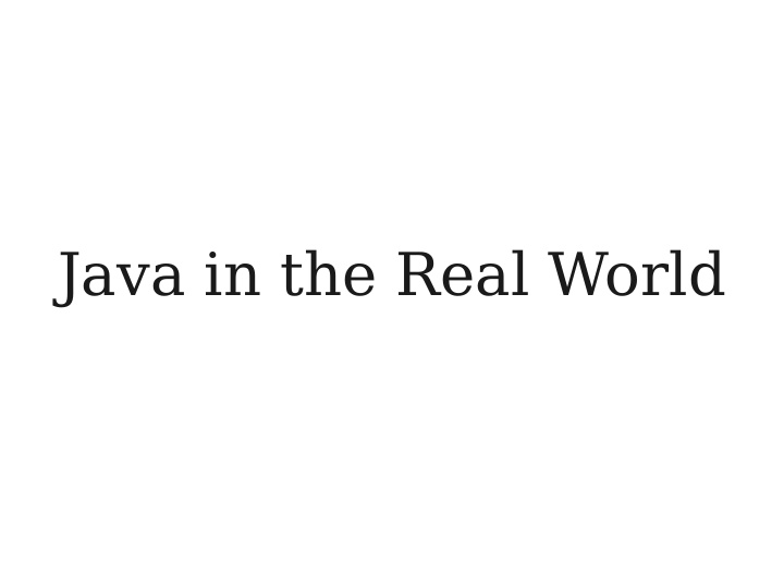 java in the real world