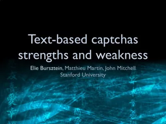 Text-based captchas  strengths and weakness  Elie Bursztein, Matthieu Martin, John Mitchell