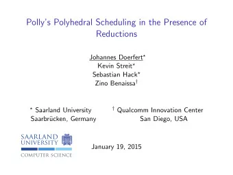 Pollys Polyhedral Scheduling in the Presence of  Reductions Johannes Doerfert  Kevin Streit