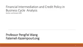 Financial Intermediation and Credit Policy in  Business Cycle  Analysis  Gertler and Kiotaki 2009