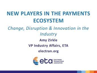 ECOSYSTEM  Change, Disruption &amp; Innovation in the  Industry  Amy Zirkle  VP Industry Affairs,