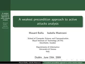 A weakest precondition approach to active  analysis  attacks analysis  Musard  Balliu,  Isabella
