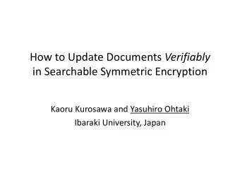 in Searchable Symmetric Encryption  Kaoru Kurosawa and Yasuhiro Ohtaki  Ibaraki University, Japan