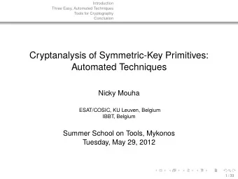 Cryptanalysis of Symmetric-Key Primitives:  Automated Techniques  Nicky Mouha  ESAT/COSIC, KU