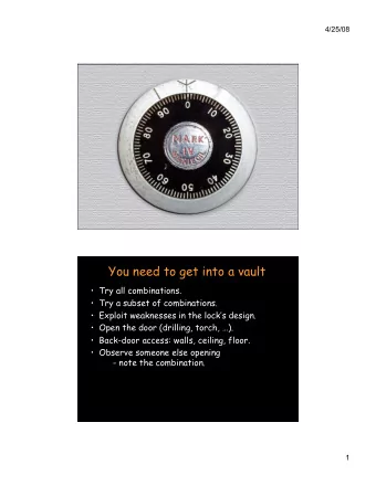 You need to get into a vault  Try all combinations.  Try a subset of combinations.