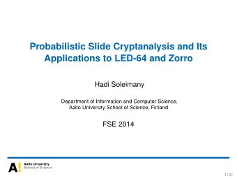 Probabilistic Slide Cryptanalysis and Its  Applications to LED-64 and Zorro  Hadi Soleimany