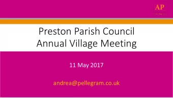 Preston Parish Council   Annual Village Meeting  11 May 2017  andrea@pellegram.co.uk  Welcome!
