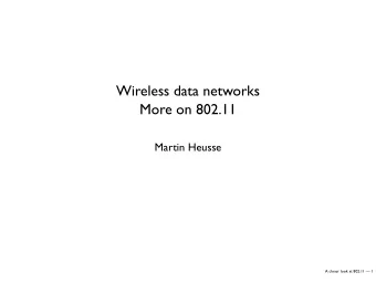Wireless data networks  More on 802.11  Martin Heusse  A closer look at 802.11  1  Channels