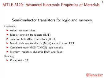 MTLE-6120: Advanced Electronic Properties of Materials  Semiconductor transistors for logic and