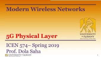 Modern Wireless Networks  5G Physical Layer  ICEN 574 Spring 2019  Prof. Dola Saha  1  Spectrum