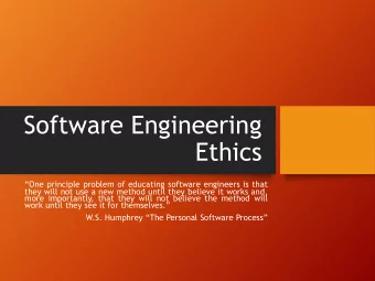 Software Engineering  Ethics  One principle problem of educating software engineers is that