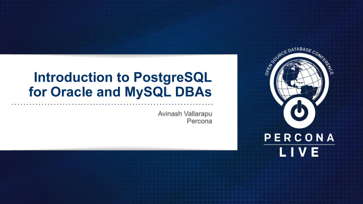 introduction to postgresql for oracle and mysql dbas