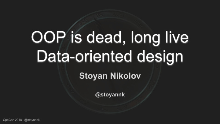 oop is dead long live data oriented design