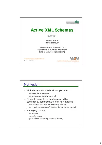 Active XML Schemas  30/11/2001  Michael Schrefl  Martin Bernauer  Johannes Kepler University Linz
