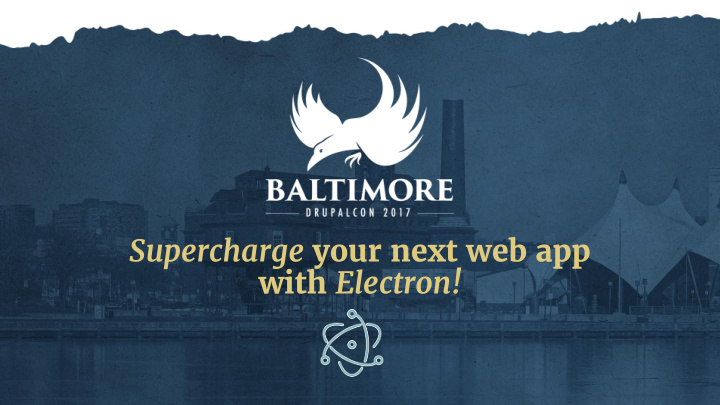 supercharge your next web app with electron
