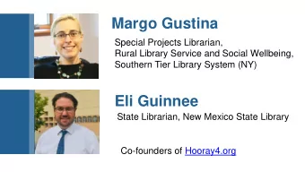 Margo Gustina  Special Projects Librarian,  Rural Library Service and Social Wellbeing,  Southern