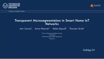 Transparent Microsegmentation in Smart Home IoT  Networks Amr Osman 1 Armin Wasicek 2 Stefan