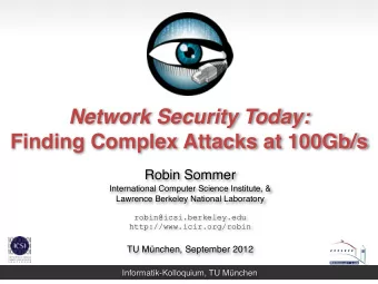 Network Security Today:  Finding Complex Attacks at 100Gb/s  Robin Sommer  International Computer