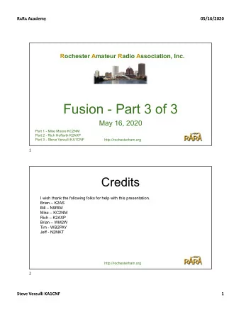 Fusion - Part 3 of 3  May 16, 2020  Part 1 - Mike Moore KC2NM  Part 2 - Rich Hoffarth K2AXP  Part 3