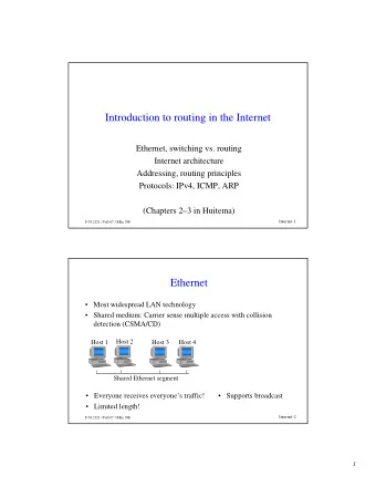 Introduction to routing in the Internet  Ethernet, switching vs. routing  Internet architecture