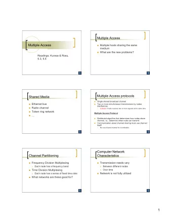 1  Ideal Multiple Access Protocol  Random Access Protocols  Broadcast channel of rate R bps  When