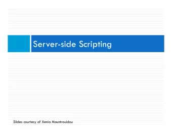 Server-side Scripting  Slides courtesy of Xenia Mountrouidou  URLs and web servers  2