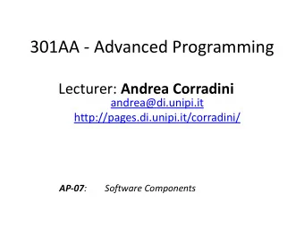 301AA - Advanced Programming Lecturer: Andrea Corradini  andrea@di.unipi.it