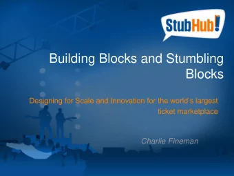 Blocks  Designing for Scale and Innovation for the worlds largest  ticket marketplace  Charlie