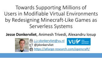 Towards Supporting Millions of  Users in Modifiable Virtual Environments  by Redesigning