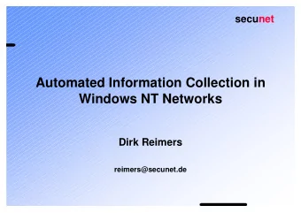 Automated Information Collection in  Windows NT Networks  Dirk Reimers  reimers@secunet.de  secunet